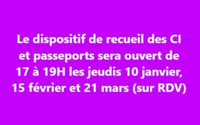 ouverture du dispositif de recueil des cartes d’identité et des passeports les jeudis 10/01, 15/02 et 21/03 de 17h à 19h