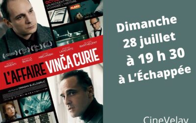 cinévelay préssente « L’affaire Vinca Curie »  le dimanche 28 juillet à 19H30 à L’Echappée